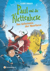 Paul und die Klettenhexe - Das Geheimnis der Seemagierin