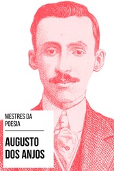 Mestres da Poesia - Augusto dos Anjos