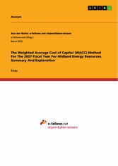 The Weighted Average Cost of Capital (WACC) Method For The 2007 Fiscal Year For Midland Energy Resources. Summary And Explanation