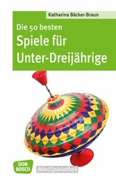 Die 50 besten Spiele für Unter-Dreijährige - eBook