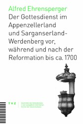 Der Gottesdienst im Appenzellerland und Sarganserland-Werdenberg