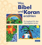 Was Bibel und Koran erzählen