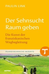 Der Sehnsucht Raum geben