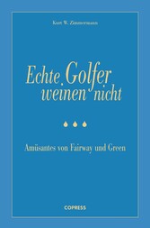 Echte Golfer weinen nicht