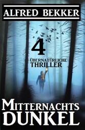 Mitternachtsdunkel: 4 übernatürliche Thriller