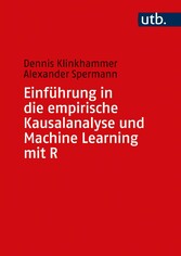 Einführung in die empirische Kausalanalyse und Machine Learning mit R