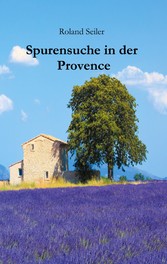 Spurensuche in der Provence