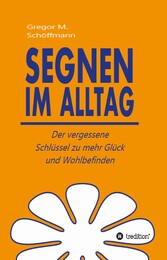 Segnen im Alltag