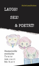 Laugh! Sex! & Poetry!