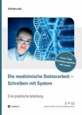 Die medizinische Doktorarbeit - Schreiben mit System