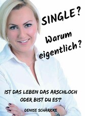 Single? Warum eigentlich?