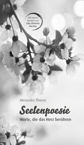 Seelenpoesie - Worte, die das Herz berühren