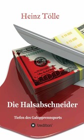 Die Halsabschneider - Tiefen des Galopprennsports