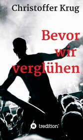 Bevor wir verglühen