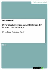 Der Wandel des sozialen Konflikts und der Protestkultur in Europa