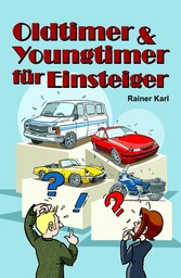 Oldtimer & Youngtimer für Einsteiger