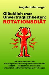 Glücklich trotz Unverträglichkeiten: Rotationsdiät