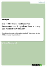 Die Methode der strukturierten Kontroverse am Beispiel der Herabsetzung des politischen Wahlalters