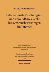 Internationale Zuständigkeit und anwendbares Recht bei Verbraucherverträgen im Internet