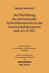 Die Überführung des internationalen Zivilverfahrensrechts in eine Gemeinschaftskompetenz nach Art. 65 EGV