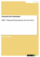 IFRS 7 Financial Instruments. An Overview