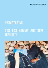 Heimatkrimi - Der Tod kommt aus dem Jenseits