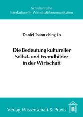 Die Bedeutung kultureller Selbst- und Fremdbilder in der Wirtschaft.