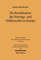 Die Koordination des Vertrags- und Deliktsrechts in Europa