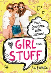 Girl Stuff - Beste Freundinnen halten zusammen