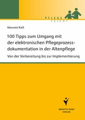 100 Tipps zum Umgang mit der elektronischen Pflegeprozessdokumentation in der Altenpflege