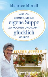 Wie ich lernte, meine eigene Suppe zu kochen und damit glücklich wurde