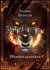 Rotkäppchen - Werwolfjägerin