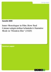 Inner Monologue in Film. How Paul Czinner adapts Arthur Schnitzler's Narrative Mode in 'Fräulein Else' (1929)