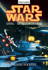 Star Wars. X-Wing. Die teuflische Falle