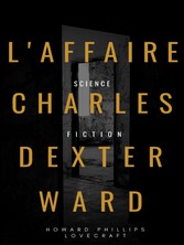 L&apos;Affaire Charles Dexter Ward