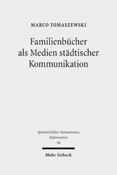 Familienbücher als Medien städtischer Kommunikation