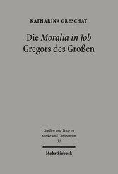 Die 'Moralia in Job' Gregors des Großen