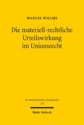 Die materiell-rechtliche Urteilswirkung im Unionsrecht