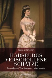 Habsburgs verschollene Schätze