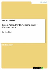 Going Public. Der Börsengang eines Unternehmens