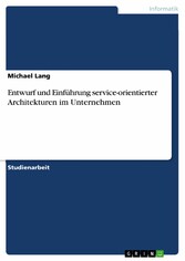 Entwurf und Einführung service-orientierter Architekturen im Unternehmen