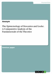 The Epistemology of Descartes and Locke. A Comparative Analysis of the Fundamentals of the  Theories