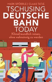 Tschusing Deutsche Bahn today