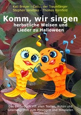 Komm, wir singen herbstliche Weisen und Lieder zu Halloween