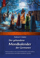 Der gebundene Mondkalender der Germanen