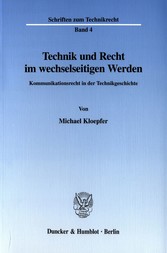 Technik und Recht im wechselseitigen Werden.