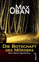 Die Botschaft des Mörders: Paul Pecks siebter Fall. Österreichkrimi