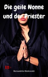 Die geile Nonne und der Priester