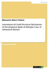 Assessment of Credit Provision Mechanism of Development Bank of Ethiopia. Case of Arbaminch Branch