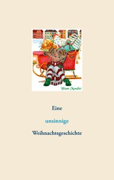 Eine unsinnige Weihnachtsgeschichte